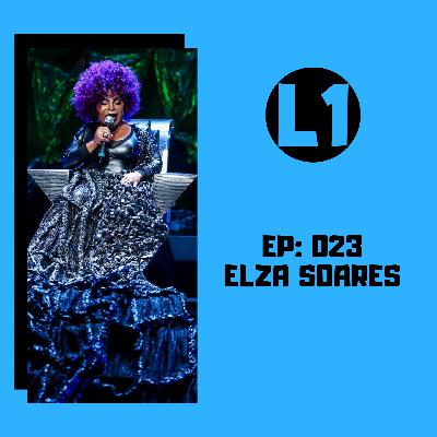 EP 023 - Elza Soares