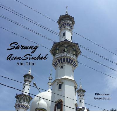 (cerpen) Sarung Azan Simbah - Abu Rifai (cerpen) Sarung Azan Simbah - Abu Rifai