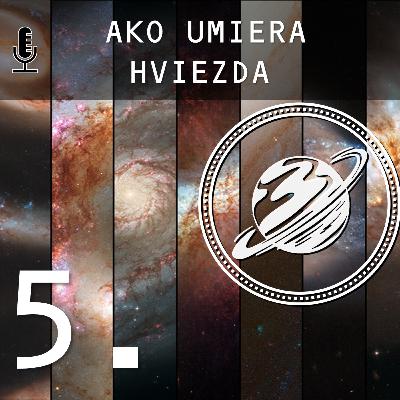Podcast 5. | Ako umiera hviezda - pulzary, supernovy, čierne diery a pod. Podcast 5. | Ako umiera hviezda - pulzary, supernovy, čierne diery a pod.