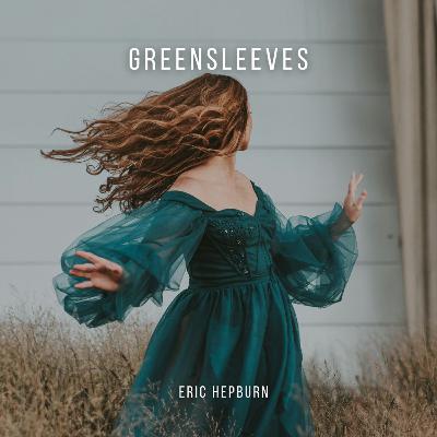 Greensleeves: Longing, Laughter, & Agency (Feb 22. 2026)