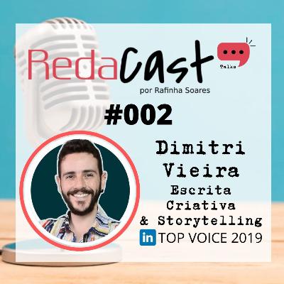 Redacast Talks #002 - Dimitri Vieira (Escrita criativa e Storytelling / TOP VOICE LinkedIn)