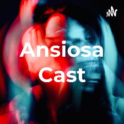 Ansiosa Cast #1