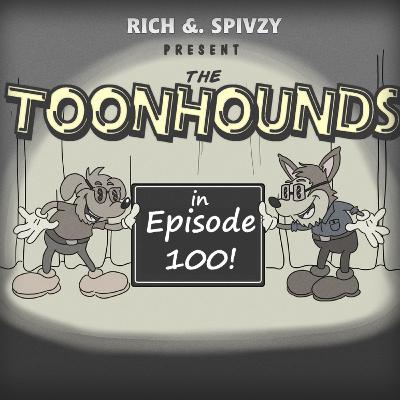 Toonhounds - Episode 100!