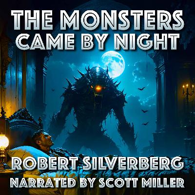 The Monsters Came by Night by Robert Silverberg