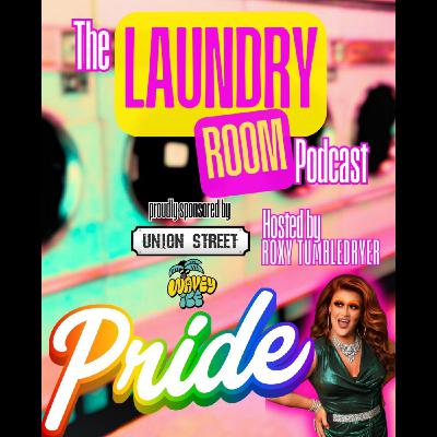 THE LAUNDRY ROOM PODCAST EPISODE 39 - BELFAST PRIDE 2025