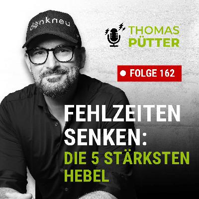 (162) Krankenstände senken? Die 5 stärksten Hebel