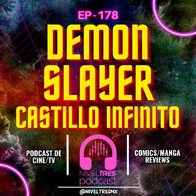 Nivel Tres #178 - Demon Slayer: Castillo Infinito ¿La mejor adaptación de un manga?