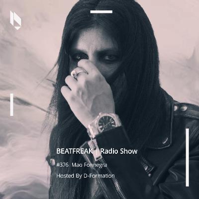 Beatfreak Radio Show By D-Formation #376 | Mao Fonnegra