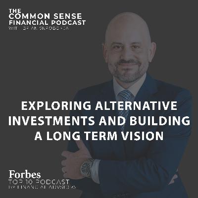 Exploring Alternative Investments and Building a Long Term Vision - Replay Exploring Alternative Investments and Building a Long Term Vision - Replay