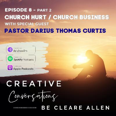 Ep. 8 - Church Hurt / Church Business Series - Part 2 Ep. 8 - Church Hurt / Church Business Series - Part 2