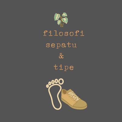 filosofi sepatu dan tipe.