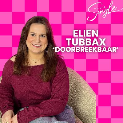 HTBS #142. “Andere mensen nodig hebben is geen zwakte”, Psycholoog Elien Tubbax van Doorbreekbaar over innerlijk kind, eenzaamheid, vrienden zijn met je ex en geloven in de liefde (SinglExpert)