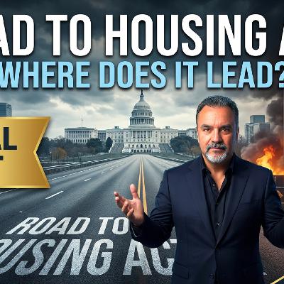 S2025 Ep259: Special Event LIVE: The Road to Housing Act, Iran Conflict & the Fed Week Ahead  PART 3