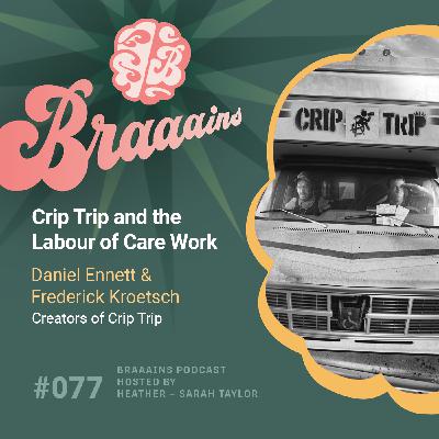 Crip Trip and the Labour of Care Work Crip Trip and the Labour of Care Work