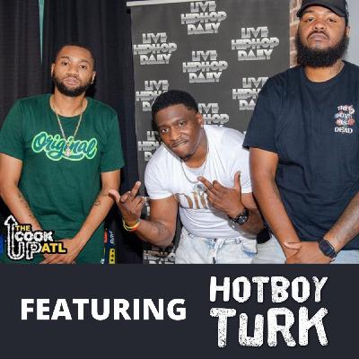Episode 2: The Cook Up Atlanta Podcast | Artist Spotlight HOTBOY TURK Episode Episode 2: The Cook Up Atlanta Podcast | Artist Spotlight HOTBOY TURK Episode