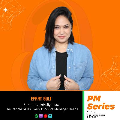 Emotional Intelligence: The People Skills Every Product Manager Needs - Efrat Guli