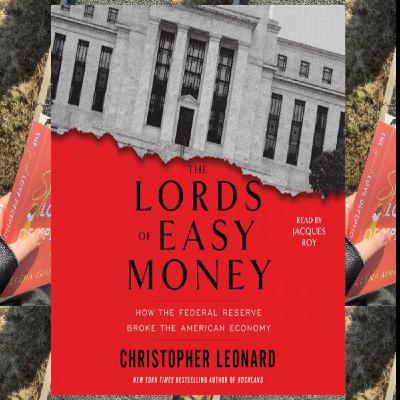 ($Download Now) [EPUB] The Lords of Easy Money: How the Federal Reserve Broke the American Economy *Full Online