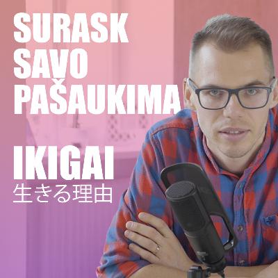 Surask savo pašaukimą | IKIGAI