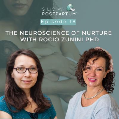The Neuroscience of Nurture: How Parenting Rewires Your Mind with Rocio Zunini