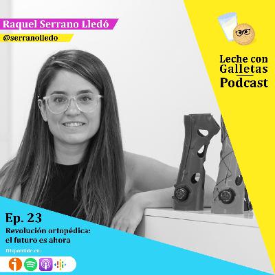Ep. 23 Revolucion ortopedica: el futuro es ahora