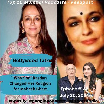 Why Did Alia Bhatt's Mother Soni Razdan Change Her Religion? Eps. #182 July 20, 2024