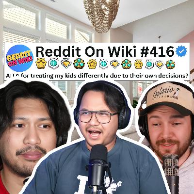 #416: I Treat My Kids DIFFERENTLY... AITA? #416: I Treat My Kids DIFFERENTLY... AITA?