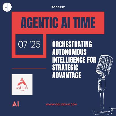 #004 - Agentic AI Time - Deep-Dive Newsletter
