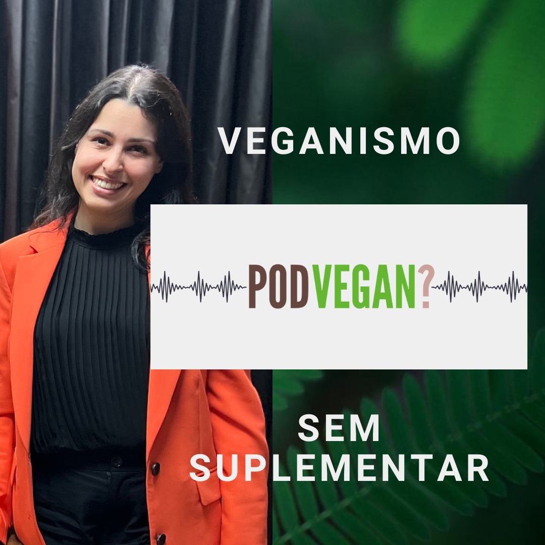 T1:E6 - Veganismo sem Suplementação PodVegan?