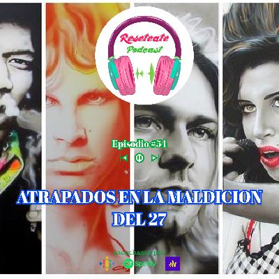 54. ATRAPADOS EN LA MALDICION DEL 27 54. ATRAPADOS EN LA MALDICION DEL 27