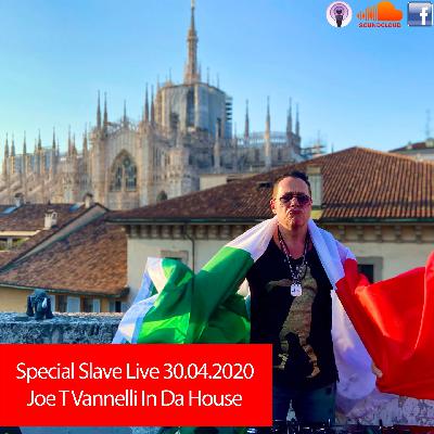 Special Slave Live 30.04.2020 Joe T Vannelli In Da House