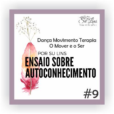 Dança Movimento Terapia - DMT - O Mover e o Ser - a dança e o movimento como um caminho de transformação.