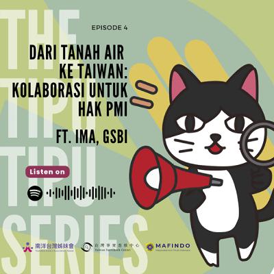 The Tipu-Tipu Series EP 4: Dari Tanah Air ke Taiwan: Kolaborasi untuk Hak PMI ft. IMA, GSBI The Tipu-Tipu Series EP 4: Dari Tanah Air ke Taiwan: Kolaborasi untuk Hak PMI ft. IMA, GSBI