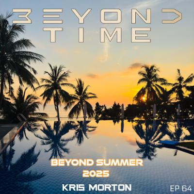 Beyond Time 64 (Beyond Summer 2025)