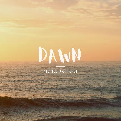 Dawn | Michiel Kamphorst Dawn | Michiel Kamphorst