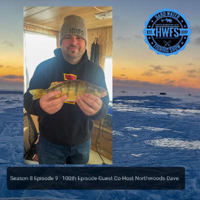S8E9 - 100th Episode Joined by Guest Host North Woods Dave