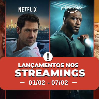VÍDEO: 10 LANÇAMENTOS IMPERDÍVEIS NOS STREAMINGS (01/02 a 07/02): NETFLIX, PRIME VIDEO, HBO, DISNEY E MAIS
