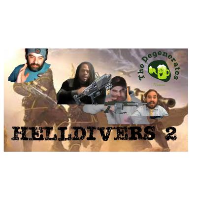 Helldivers 2 with the Degenerates