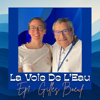 EP01 : Ce que l'eau sait de nous | avec Gilles Boeuf