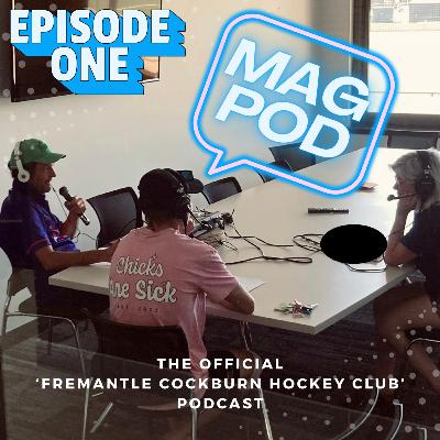 Mag Pod Episode 1 Mag Pod Episode 1