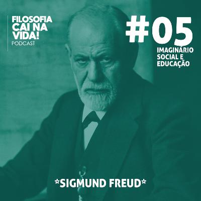 Podcast do Imaginário Social e Educação: [AULA 5] Sigmund Freud | Profº Reuber Scofano