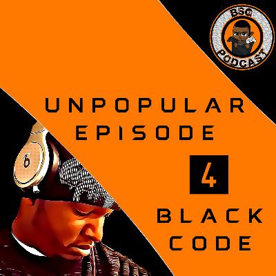 Unpopular Episode 4 - Being Black, The Black Code, Why do other races hate us? Unpopular Episode 4 - Being Black, The Black Code, Why do other races hate us?