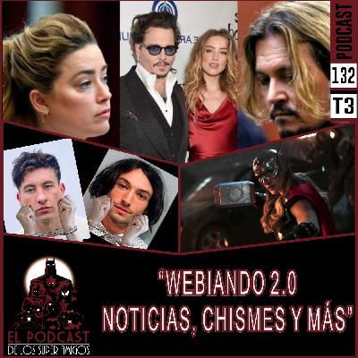 Podcast de Los SuperAmigos 132 "WEBIANDO 2.0 DE NOTICIAS, CHISMES Y MÁS"