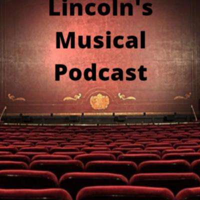 Lincoln's Musical Podcast Episode 1: Hamilton