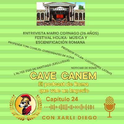 CAVE CANEM- CAPÍTULO 24- FESTIVAL HOLIKA DE CALAHORRA- MÚSICA Y ESCENIFICACIÓN ROMANA