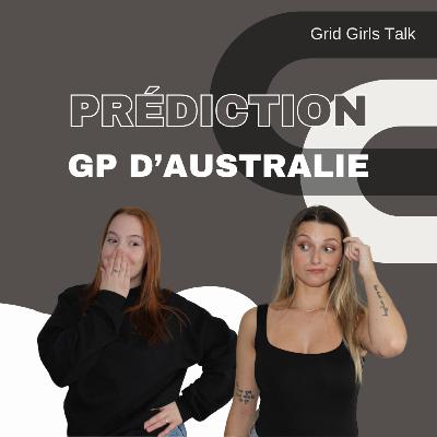 Episode 113 - Prédictions sur le Grand Prix d'Australie | GRID GIRLS TALK PODCAST