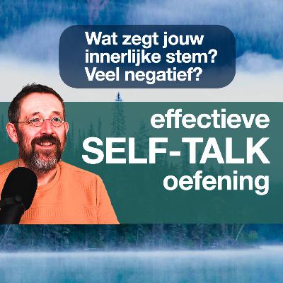WAT ZEGT JOUW INNERLIJKE STEM? VEEL NEGATIEF? [EFFECTIEVE 'SELF-TALK' OEFENING]