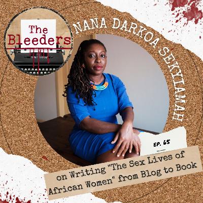 Nana Darkoa Sekyiamah on Writing "The Sex Lives of African Women" from Blog to Book Nana Darkoa Sekyiamah on Writing "The Sex Lives of African Women" from Blog to Book