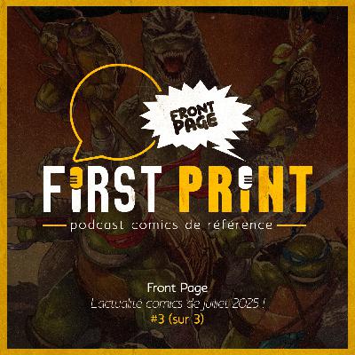 Front Page : l'actualité comics de juillet 2025 #3 (sur 3) !