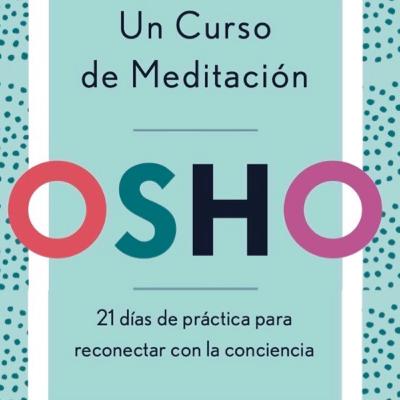 20. Reconectar con la conciencia... [Un curso de meditacion - día 1 ], de Osho. -OSHO Español - Podcast