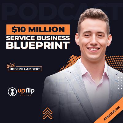 201. How to Start and Grow a Service Business to $1M+ a Month